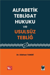 Alfabetik Tebligat Hukuku ve Usulsüz Tebliğ - 1