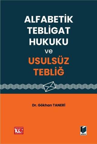 Alfabetik Tebligat Hukuku ve Usulsüz Tebliğ - 1