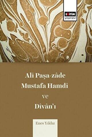 Ali Paşa-zade Mustafa Hamdi ve Divan’ı - 1