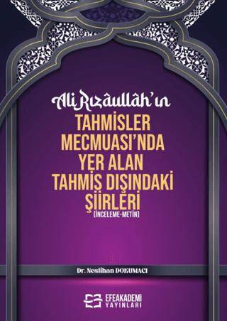 Ali Rızaullah’ın Tahmisler Mecmuası’nda Yer Alan Tahmis Dışındaki Şiirleri - 1