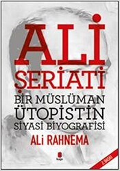 Ali Şeriati: Bir Müslüman Ütopistin Siyasi Biyografisi - 1