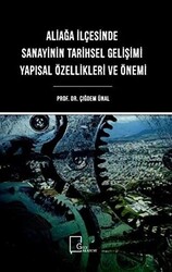 Aliağa İlçesinde Sanayinin Tarihsel Gelişimi Yapısal Özellikleri ve Önemi - 1