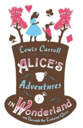 Alice’s Adventures in Wonderland, Through the Looking Glass and Alice’s Adventures Under Ground - 1