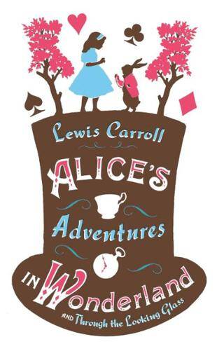 Alice’s Adventures in Wonderland, Through the Looking Glass and Alice’s Adventures Under Ground - 1