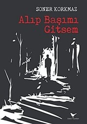 Alıp Başımı Gitsem - 1