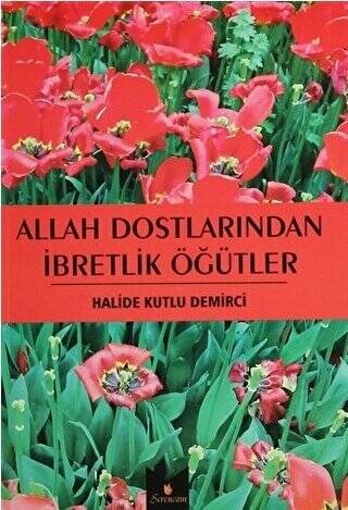 Allah Dostlarından İbretlik Öğütler - 1