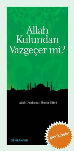 Allah Kulundan Vazgeçer mi? - 1