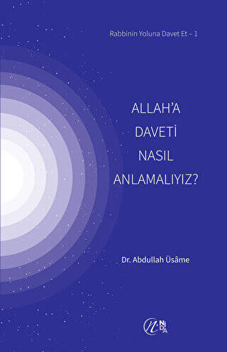 Allah’a Daveti Nasıl Anlamalıyız? - 1