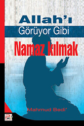 Allah`ı Görüyor Gibi Namaz Kılmak - 1