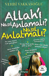 Allah’ı Nasıl Anlamalı? Nasıl Anlatmalı? - 1