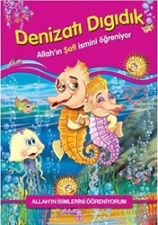 Allah`ın İsimlerini Öğreniyorum: Denizatı Dıgıdık - 1