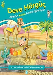 Allah`ın İsimlerini Öğreniyorum: Deve Hörgüç - 1