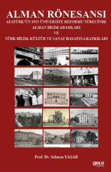 Alman Rönesansı Atatürk’ün 1933 Üniversite Reformu Sürecinde Alman Bilim Adamları ve Türk Bilim, Kültür ve Sanat Hayatına Katkıları - 1