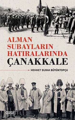 Alman Subayların Hatıralarında Çanakkale - 1