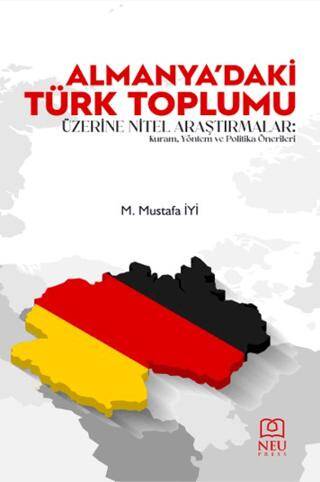 Almanya`daki Türk Toplumu Üzerine Nitel Araştırmalar: Kuram, Yöntem ve Politika Önerileri - 1