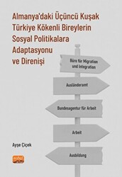 Almanya`daki Üçüncü Kuşak Türkiye Kökenli Bireylerin Sosyal Politikalara Adaptasyonu ve Direnişi - 1