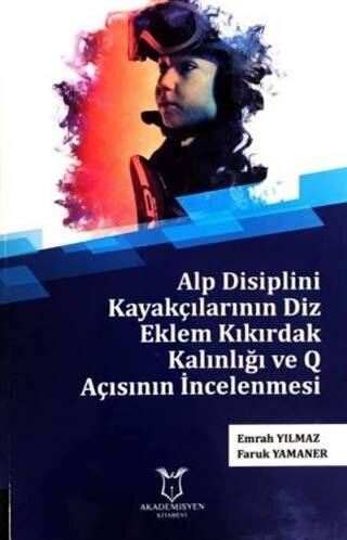 Alp Disiplini Kayakçılarının Diz Eklem Kıkırdak Kalınlığı ve Q Açısının İncelenmesi - 1