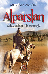 Alparslan : Şafak Malazgirt’te Sökmüştü - 1