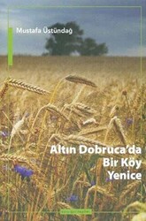 Altın Dobruca’da Bir Köy: Yenice - 1