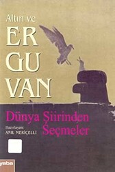 Altın ve Erguvan Dünya Şiirinden Seçmeler - 1