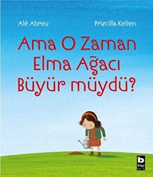 Ama O Zaman Elma Ağacı Büyür müydü? - 1