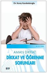 Aman Dikkat: Dikkat ve Öğrenme Sorunları - 1