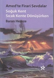 Amed’te Firari Sevdalar Soğuk Kent Sıcak Kente Dönüşürken - 1