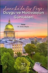 Amerika’da Bir Proje: Duygu ve Motivasyon Günlükleri - 1