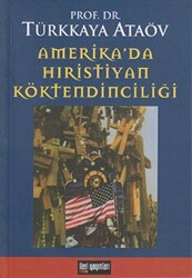 Amerika’da Hıristiyan Köktendinciliği - 1