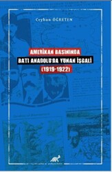 Amerikan Basınında Batı Anadolu`da Yunan İşgali 1919-1922 - 1