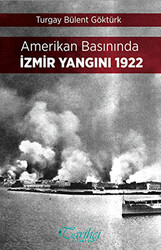 Amerikan Basınında İzmir Yangını 1922 - 1