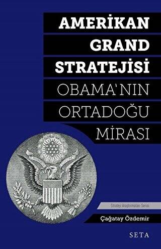 Amerikan Grand Stratejisi - Obama`nın Ortadoğu Mirası - 1