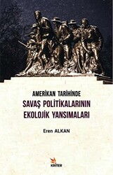 Amerikan Tarihinde Savaş Politikalarının Ekolojik Yansımaları - 1