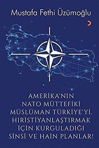 Amerika’nın Nato Müttefiki Müslüman Türkiye’yi Hıristiyanlaştırmak için Kurguladığı Sinsi ve Hain Planlar - 1