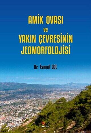 Amik Ovası ve Yakın Çevresinin Jeomorfolojisi - 1