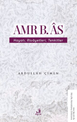 Amr b. Âs Hayatı Rivâyetleri Tenkitler - 1