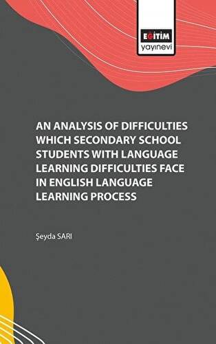 An Analysis of Difficulties Which Secondary School Students with Language Learning Difficulties Face in English Language Learning Process - 1