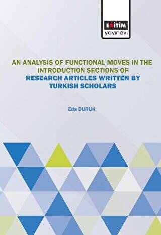 An Analysis of Moves the Introduction Sections of Research Articles Written by Turkish Scholars - 1