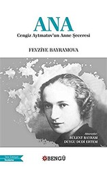 Ana - Cengiz Aytmatov`un Anne Şeceresi - 1