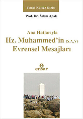 Ana Hatlarıyla Hz. Muhammed`in S.A.V Evrensel Mesajları - 1