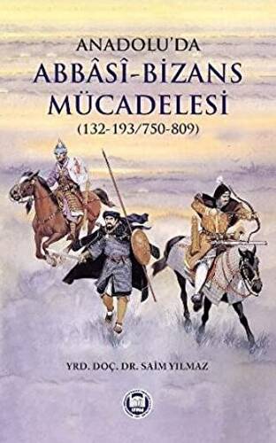 Anadolu’da Abbasi - Bizans Mücadelesi 132-193-750-809 - 1