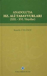 Anadolu`da Hz. Ali Tasavvurları 13. - 16. Yüzyıllar - 1