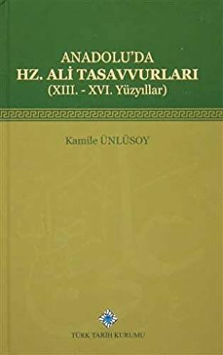 Anadolu`da Hz. Ali Tasavvurları 13. - 16. Yüzyıllar - 1