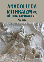 Anadolu`da Mithraizm ve Mitra Tapınakları - 1