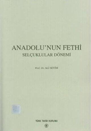 Anadolu’nun Fethi Selçuklular Dönemi - 1