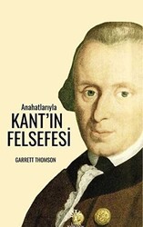 Anahatlarıyla Kant’ın Felsefesi - 1