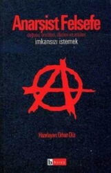 Anarşist Felsefe İmkansızı İstemek - 1