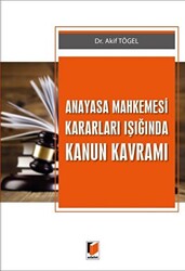 Anayasa Mahkemesi Kararları Işığında Kanun Kavramı - 1