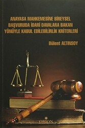 Anayasa Mahkemesine Bireysel Başvuruda İdari Davalara Bakan Yönüyle Kabul Edilebilirlik Kriterleri - 1