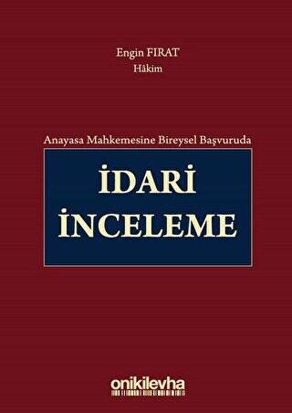 Anayasa Mahkemesine Bireysel Başvuruda İdari İnceleme - 1